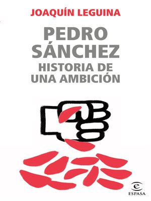 cover image of Pedro Sánchez, historia de una ambición